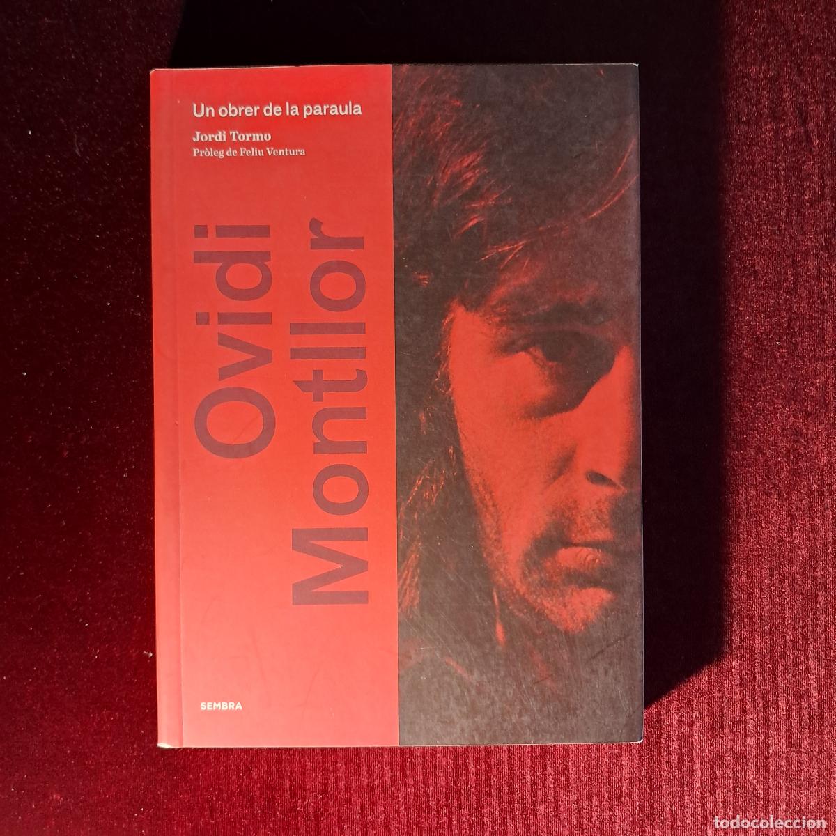 Libros de segunda mano: OVIDI MONTLLOR. UN OBRER DE LA PARAULA. Jordi Tormo. Sembra 2015