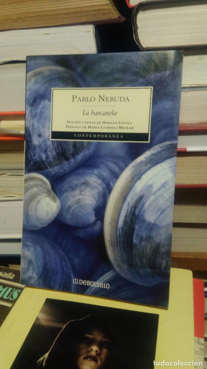 Libros de segunda mano: La barcarola -Pablo Neruda. Debolsillo - Foto 1
