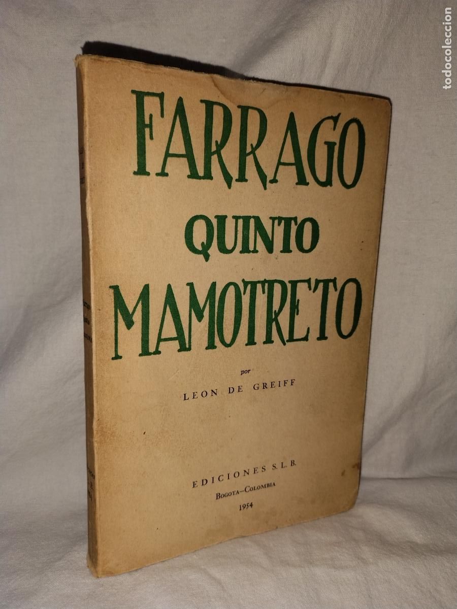 Libros de segunda mano: FARRAGO QUINTO MAMOTRETO - COLOMBIA A&Ntilde;O 1954 - LEON DE GREIFF.