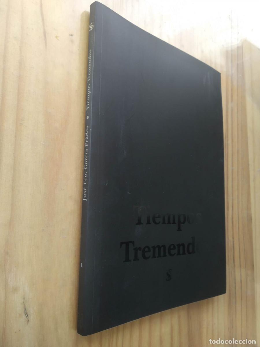 Gebrauchte B&uuml;cher: TIEMPOS TREMENDOS - JOSE FRANCISCO GARCIA PRADOS (DEDICADO Y FIRMADO POR EL AUTOR)
