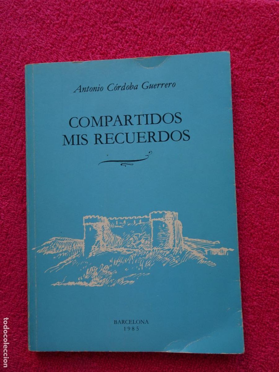 Gebrauchte B&uuml;cher: compartidos mis recuerdos antonio c&oacute;rdoba guerrero 1985