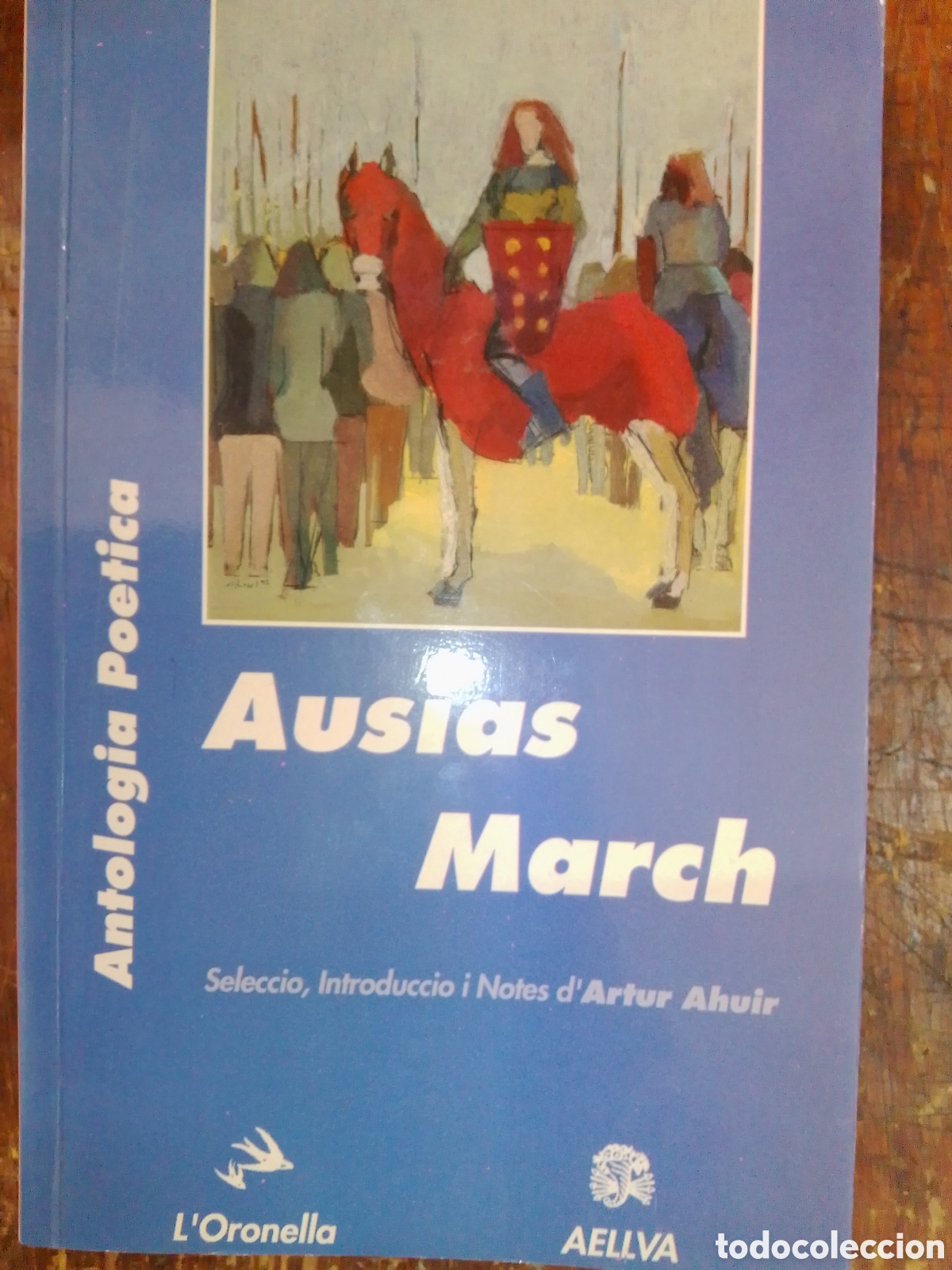Libros de segunda mano: AUSIAS MARCH. ANTOLOGIA POETICA. L' ORONELLA. VALENCIA, 1997.