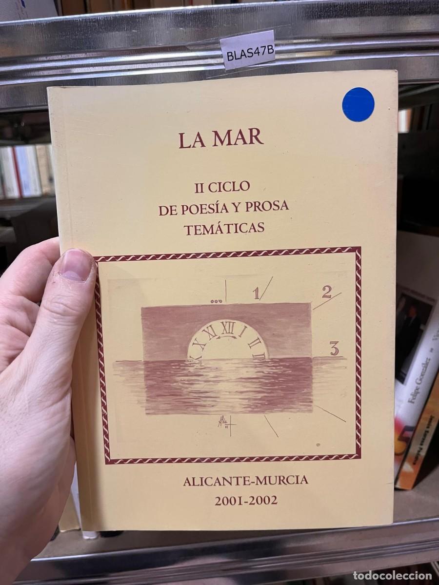 Libros de segunda mano: BLAS47B LA MAR, II CICLO DE POESIA Y PROSA TEMATICAS, ALICANTE-MURCIA 2001-2002