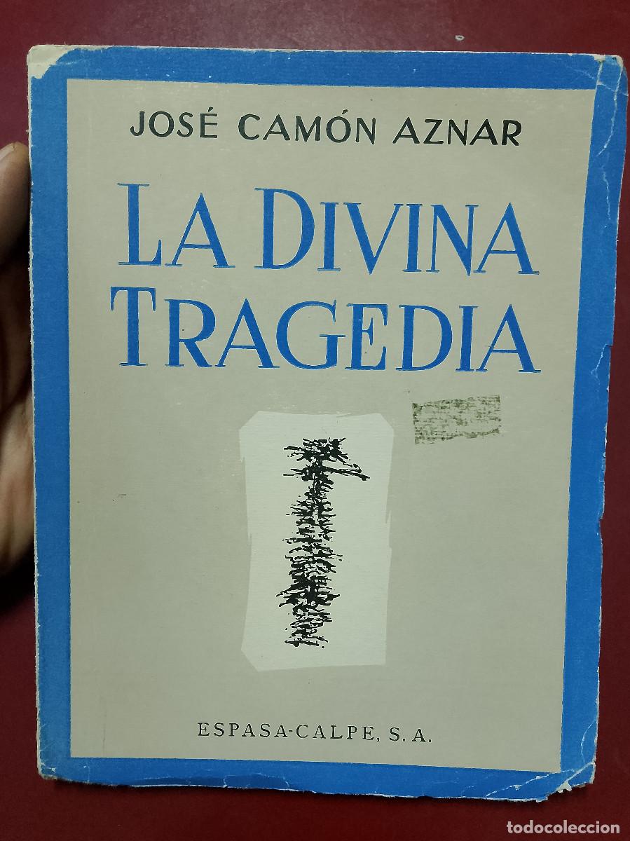 Libros de segunda mano: Jos&eacute; Cam&oacute;n Aznar: La Divina Tragedia - Foto 1