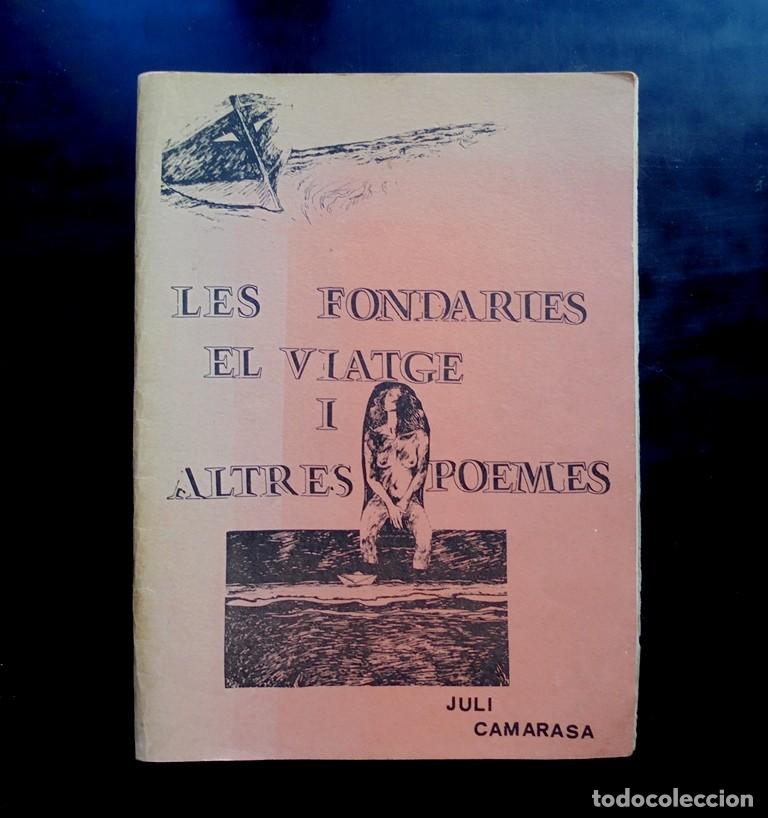 Libri di seconda mano: Les fond&agrave;ries, el viatge i altres poemes Juli Camarasa ca. 1979 dedicat&ograve;ria aut&ograve;grafa