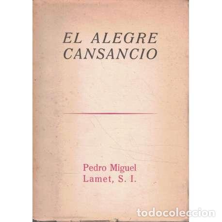 Libri di seconda mano: El alegre cansancio. Poemas 1962-65 - Pedro Miguel Lamet