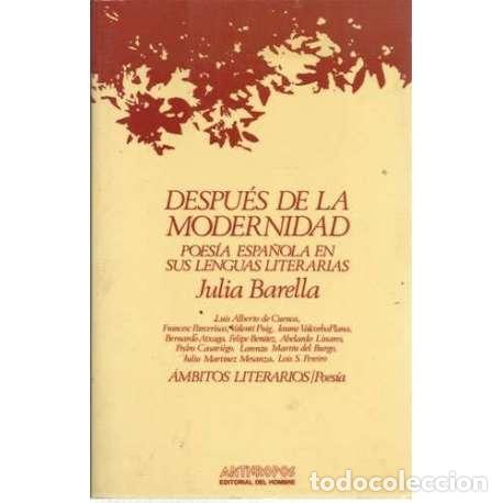 Libri di seconda mano: Despu&eacute;s de la modernidad. Poes&iacute;a espa&ntilde;ola en sus lenguas literarias - Julia Barella