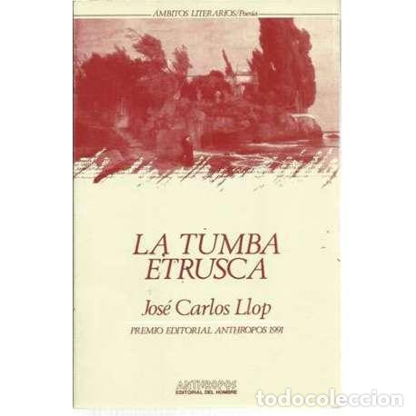 Libri di seconda mano: La tumba etrusca - Jos&eacute; Carlos Llop