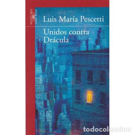 Libros de segunda mano: Unidos contra Dr&aacute;cula - Luis Mar&iacute;a Pescetti