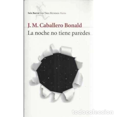 Gebrauchte B&uuml;cher: La noche no tiene paredes - J. M. Caballero Bonald