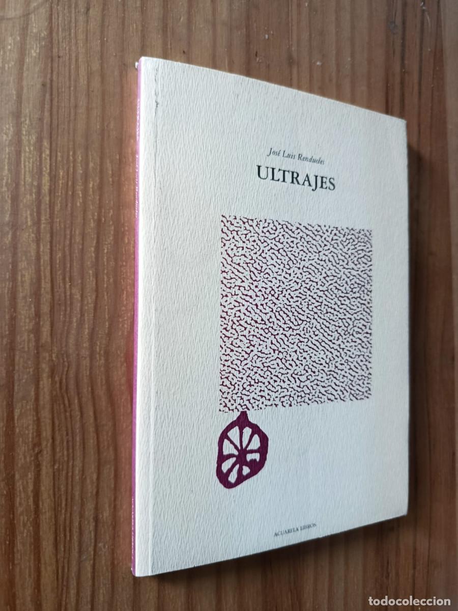Libros de segunda mano: ULTRAJES - Jos&eacute; Luis Rendueles - Foto 1