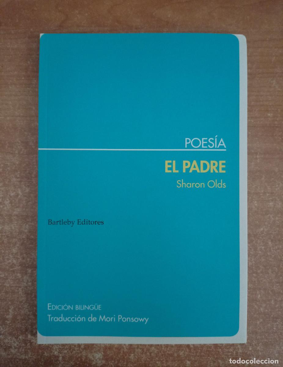 Libros de segunda mano: El Padre - Sharon Olds - Ed. Biling&uuml;e - Bartleby, 2004 - Foto 1