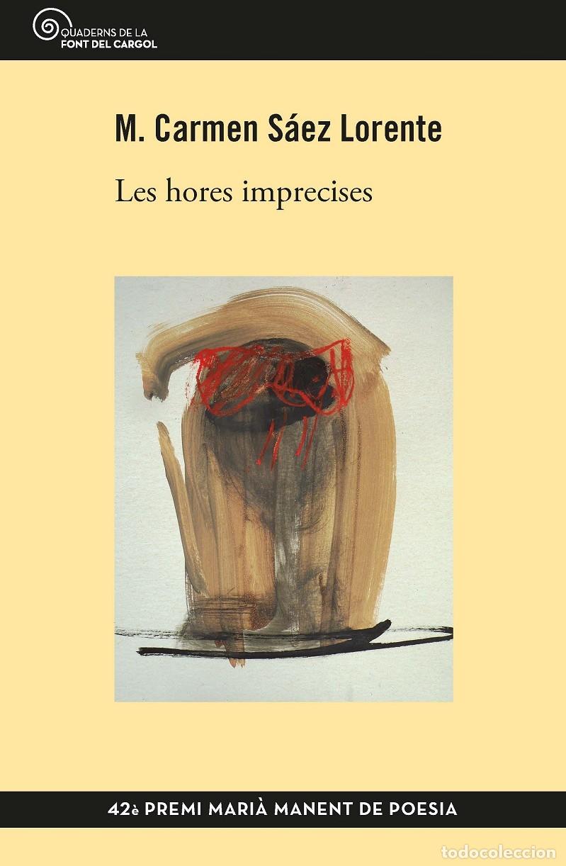 Libri di seconda mano: LES HORES IMPRECISES - S&Aacute;EZ LORENTE, M. CARMEN - Cosset&agrave;nia - 2019 - QUADERNS DE LA FONT DEL CARGOL,