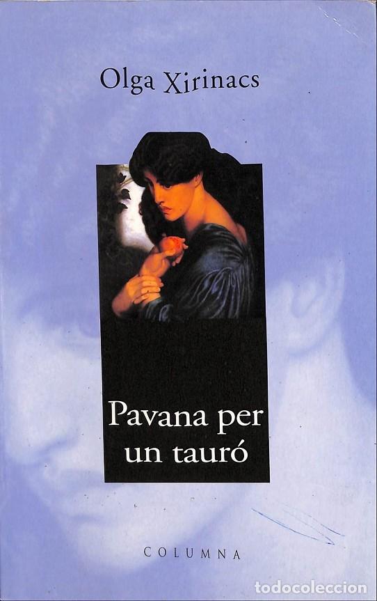 Gebrauchte B&uuml;cher: PAVANA PER UN TAUR&Oacute; DIFUNT - XIRINACS D&Iacute;AZ, OLGA - COLUMNA - CL&Agrave;SSICA - 2001