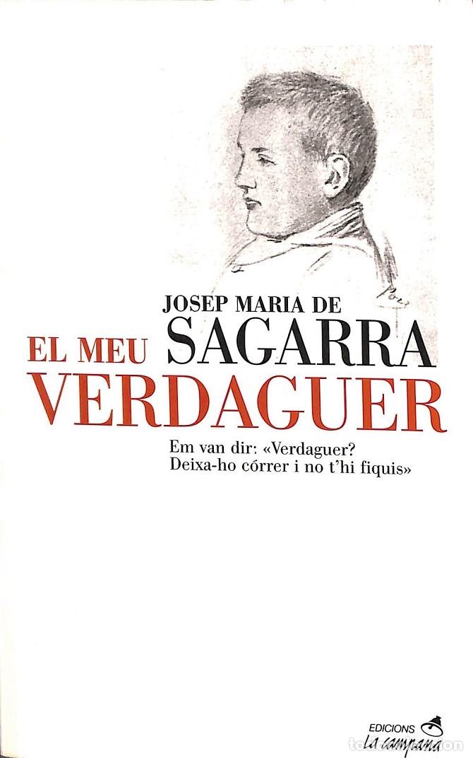 Libros de segunda mano: EL MEU VERDAGUER - JOSEP MARIA DE SAGARRA - Edicions La Campana - 2002