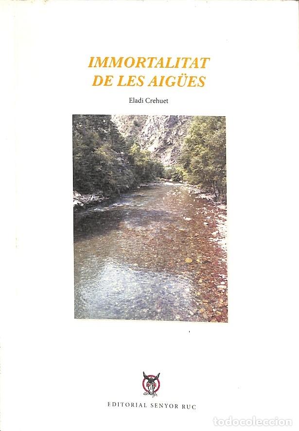 Libri di seconda mano: IMMORTALITAT DE LES AIG&Uuml;ES - CREHUET SERRA, ELADI - EDICIONS REVISTA CATALUNYA - SENYOR RUC 8 - 2020