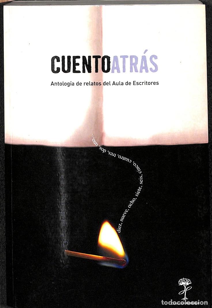 Second hand books: CUENTO ATR&Aacute;S - ANTOLOG&Iacute;A AULA DE ESCRITORES - MULA, IV&Aacute;N F. - EDITORES VARIOS - 2009 - COLECCI&Oacute;N ALA