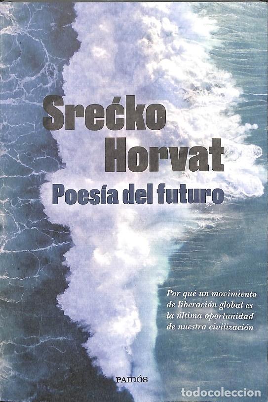 Libri di seconda mano: POES&Iacute;A DEL FUTURO - SRECKO HORVAT - PAID&Oacute;S ORIGENES - 2020 - CONTEMPOR&Aacute;NEA