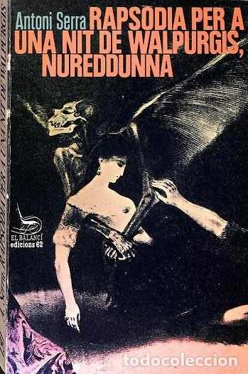 Second hand books: RAPS&Ograve;DIA PER A UNA NIT DE WALPURGIS NUREDDUNNA - SERRA BAUCA, A. - EDICIONES 62 - 1981 - EL BALANC&Iacute;