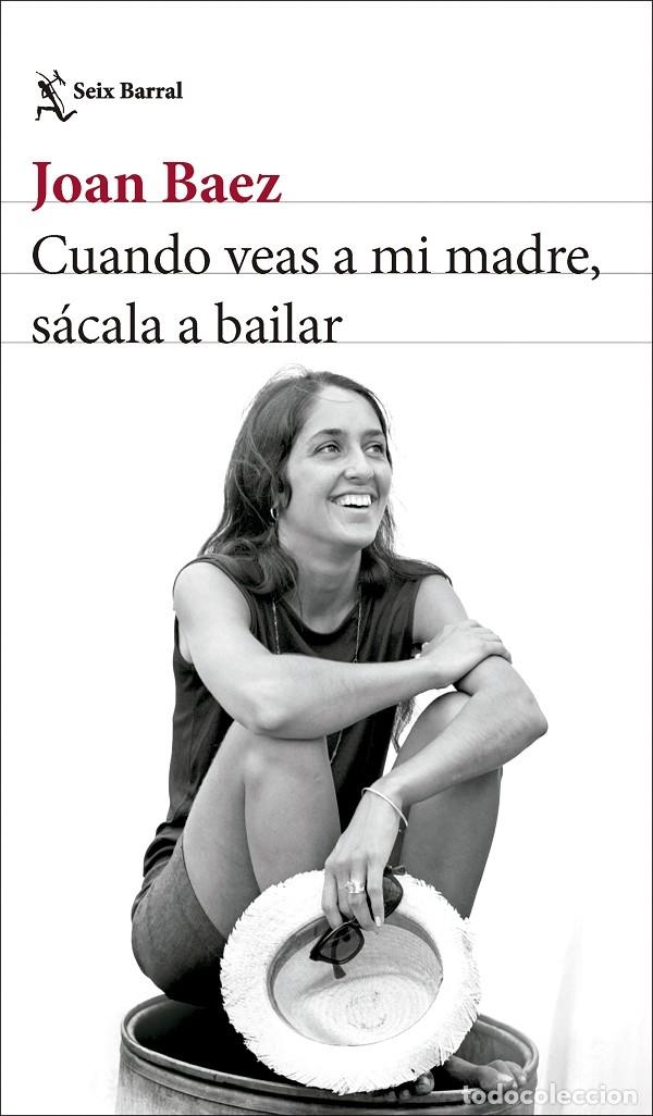 Libri di seconda mano: CUANDO VEAS A MI MADRE, S&Aacute;CALA A BAILAR - JOAN BAEZ - SEIX BARRAL - 2025 - LOS TRES MUNDOS