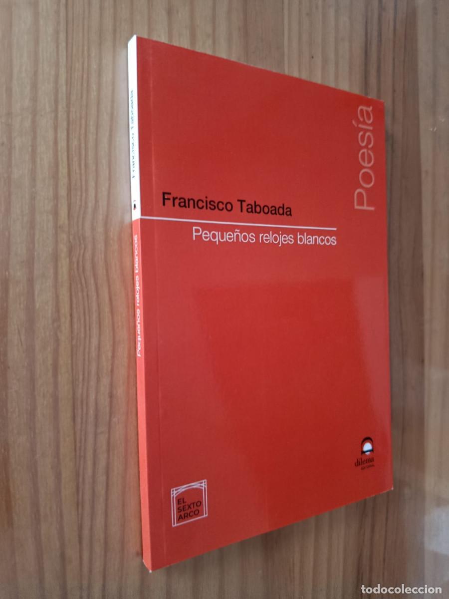 Libros de segunda mano: PEQUE&Ntilde;OS RELOJES BLANCOS - FRANCISCO TABOADA - Foto 1