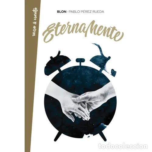 Second hand books: Eternamente - P&eacute;rez Rueda (Blon) Pablo - Santillana - 2018, 1&ordf; ed. - Verso&cuento, N&ordm; 05