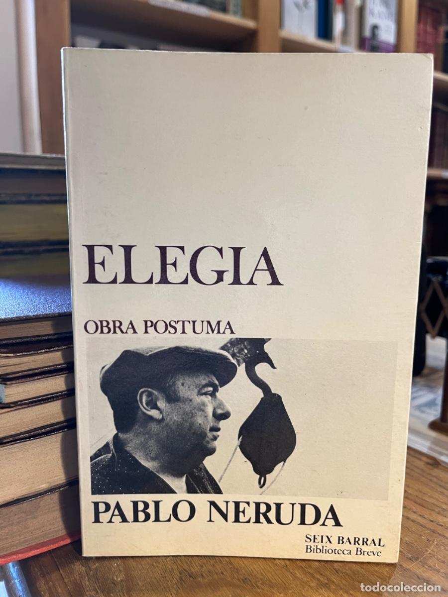 Libros de segunda mano: Eleg&iacute;a. Obra p&oacute;stuma - Pablo Neruda - Foto 1