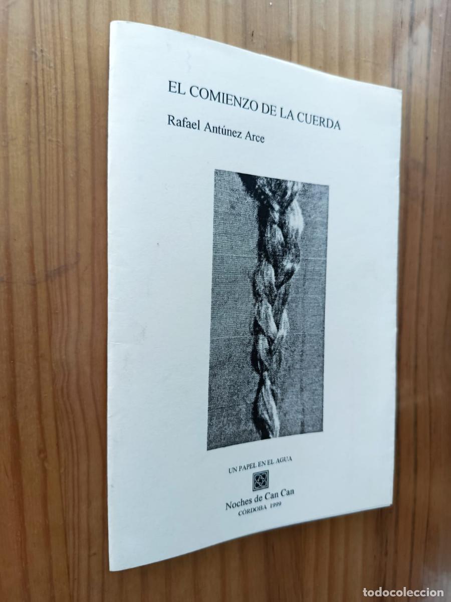 Libros de segunda mano: EL COMIENZO DE LA CUERDA - RAFAEL ANT&Uacute;NEZ ARCE - Foto 1