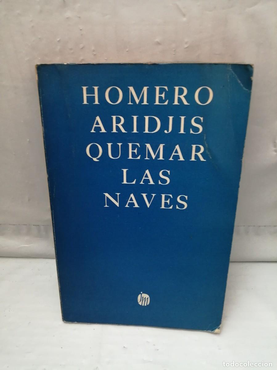 Libri di seconda mano: Homero Aridjis: Quemar las Naves (Primera edici&oacute;n numerada con tirada de 1000 ejemplares)