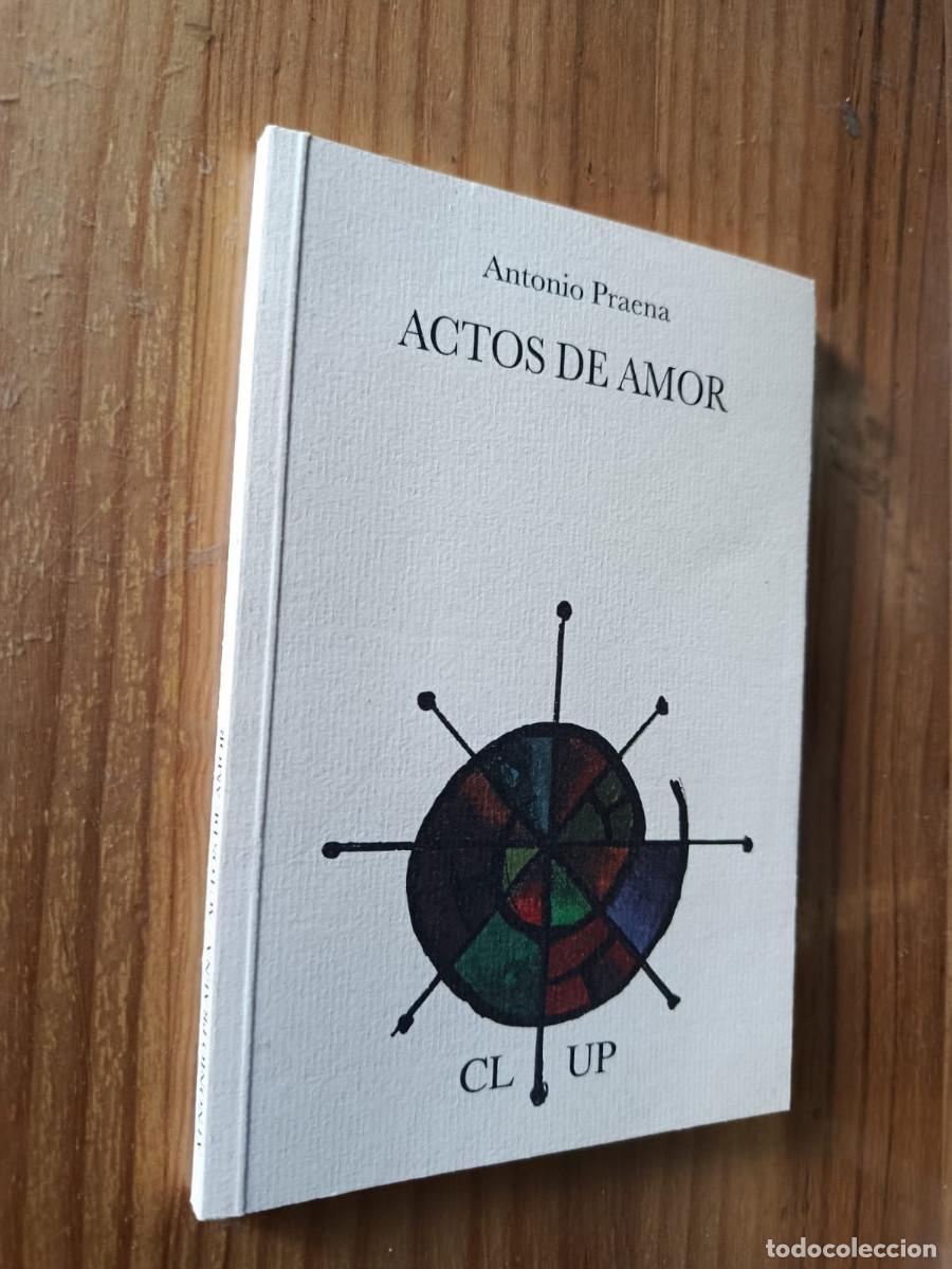 Libros de segunda mano: ACTOS DE AMOR - ANTONIO PRAENA - Foto 1