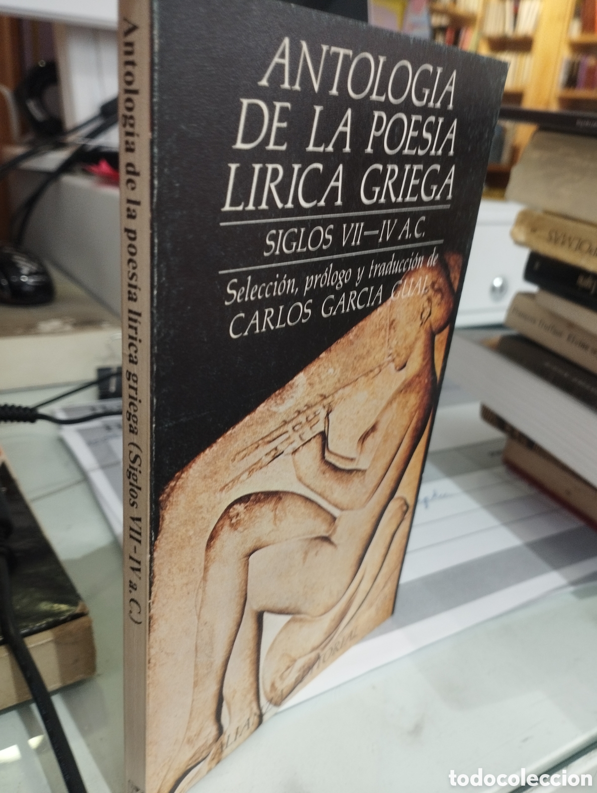 Libros de segunda mano: Antolog&iacute;a de la poes&iacute;a l&iacute;rica griega. S. VII-IV a.C. - Carlos Garc&iacute;a Gual (Ed.)
