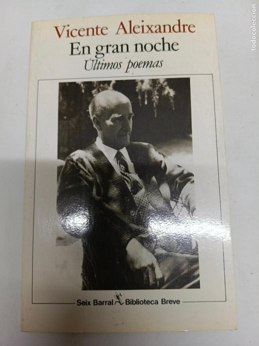 Libros de segunda mano: EN GRAN NOCHE. &Uacute;LTIMOS POEMAS. VICENTE ALEXAINDRE SEIX BARRAL