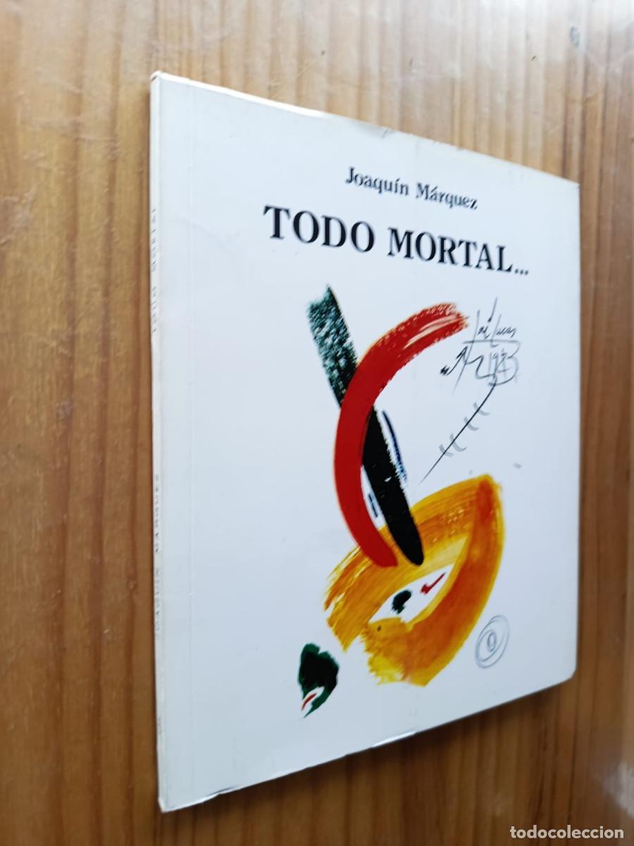 Libros de segunda mano: TODO MORTAL... - JOAQU&Iacute;N M&Aacute;RQUEZ - Foto 1