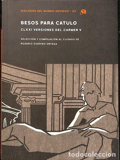 Libri di seconda mano: BESOS PARA CATULO. CLXXI VERSIONES DEL CARMEN V - ROSARIO GUARINO ORTEGA - EDITORES VARIOS - 2024