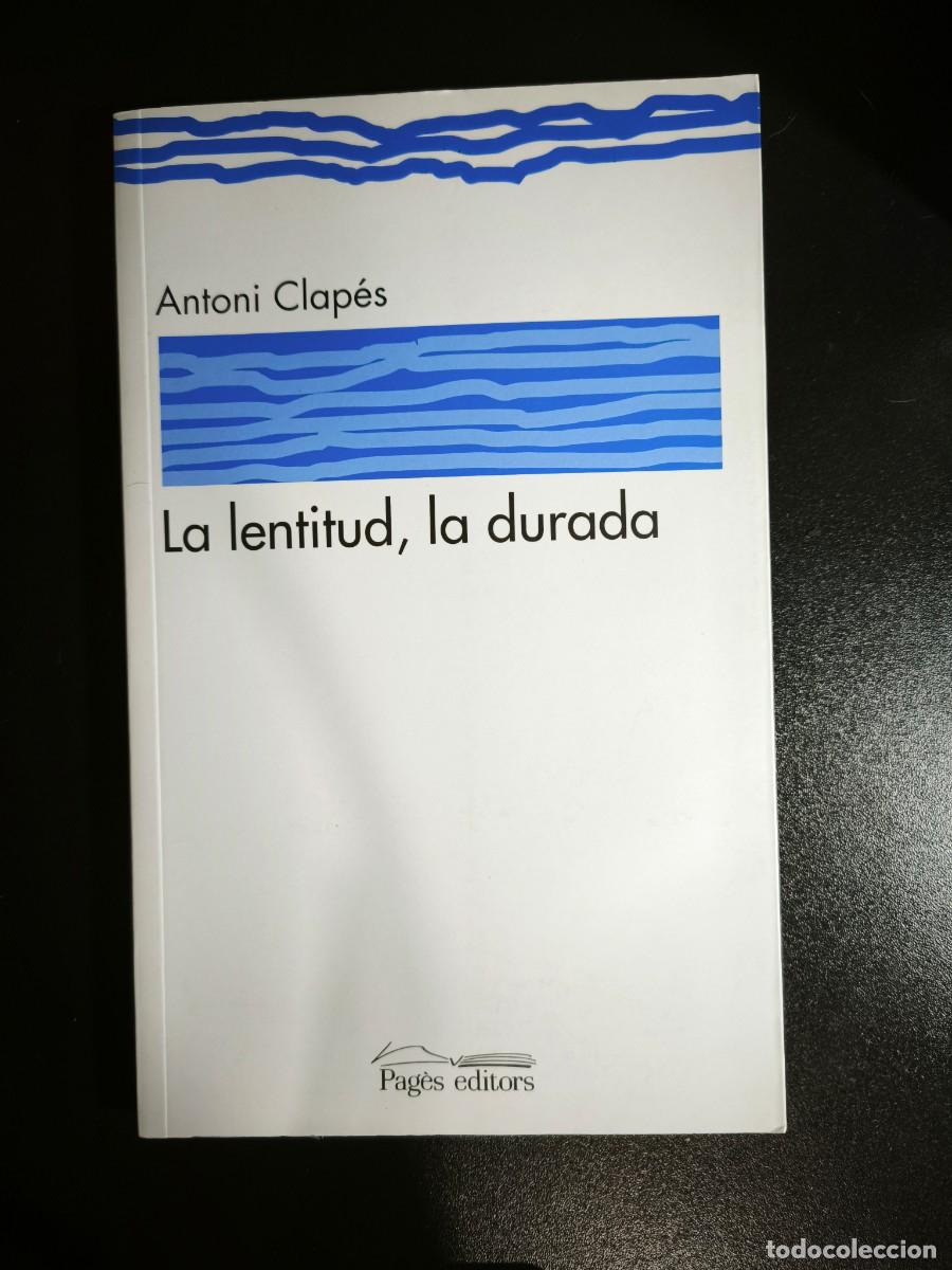 Libros de segunda mano: La lentitud, la durada - Antoni Clap&eacute;s - Foto 1