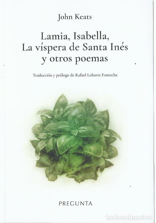 Libri di seconda mano: John KEATS : Lamia, Isabella, La v&iacute;spera de Santa In&eacute;s y otros poemas. (Edici&oacute;n de Rafael Lobarte)