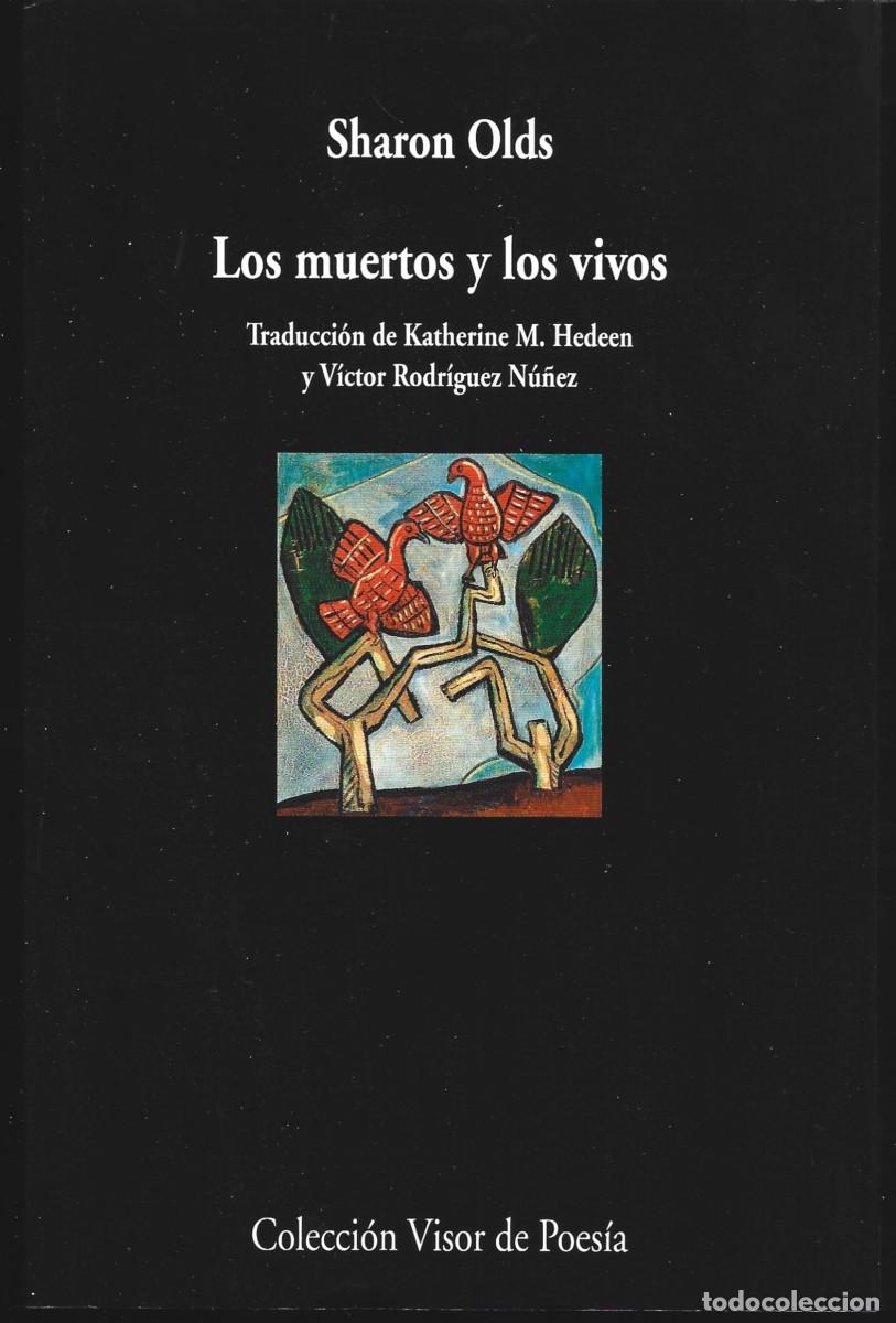 Libri di seconda mano: Sharon OLDS: Los muertos y los vivos. (Traducci&oacute;n de Katherine M. Hedeen y y V&iacute;ctor Rodr&iacute;guez N&uacute;&ntilde;ez)