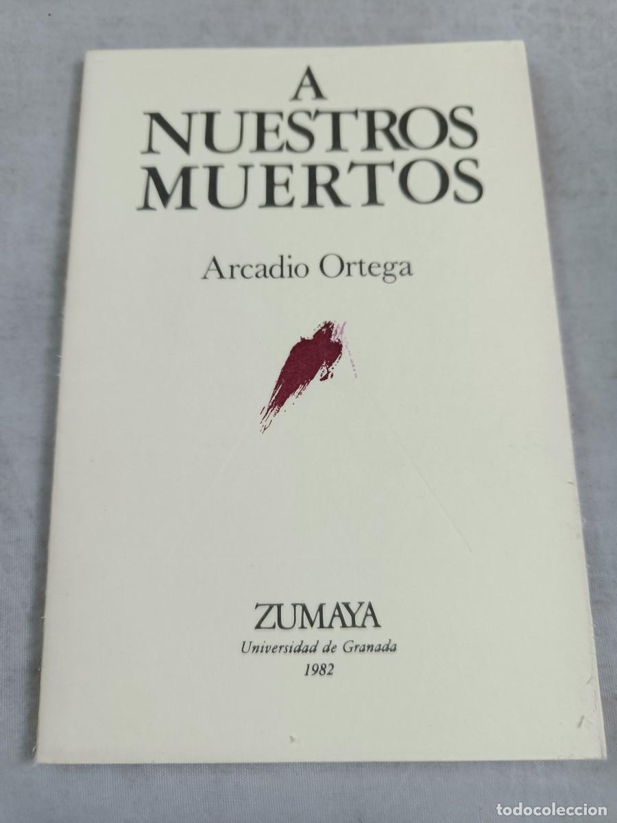 Libros de segunda mano: A NUESTROS MUERTOS. ARCADIO ORTEGA. - Foto 1