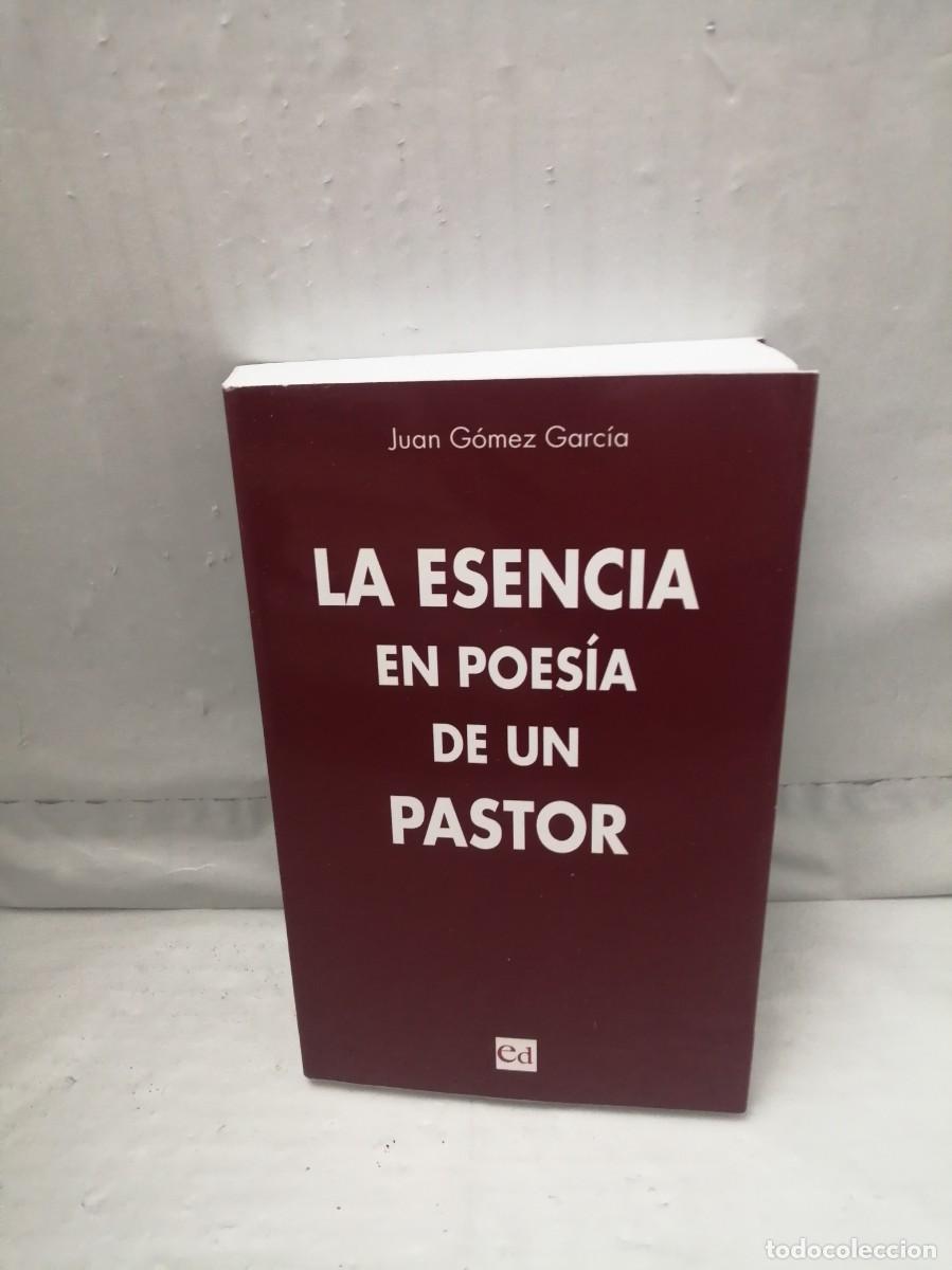 Libri di seconda mano: La esencia en poes&iacute;a de un pastor (Dedicatoria y firma aut&oacute;grafa del autor) PRIMERA EDICI&Oacute;N