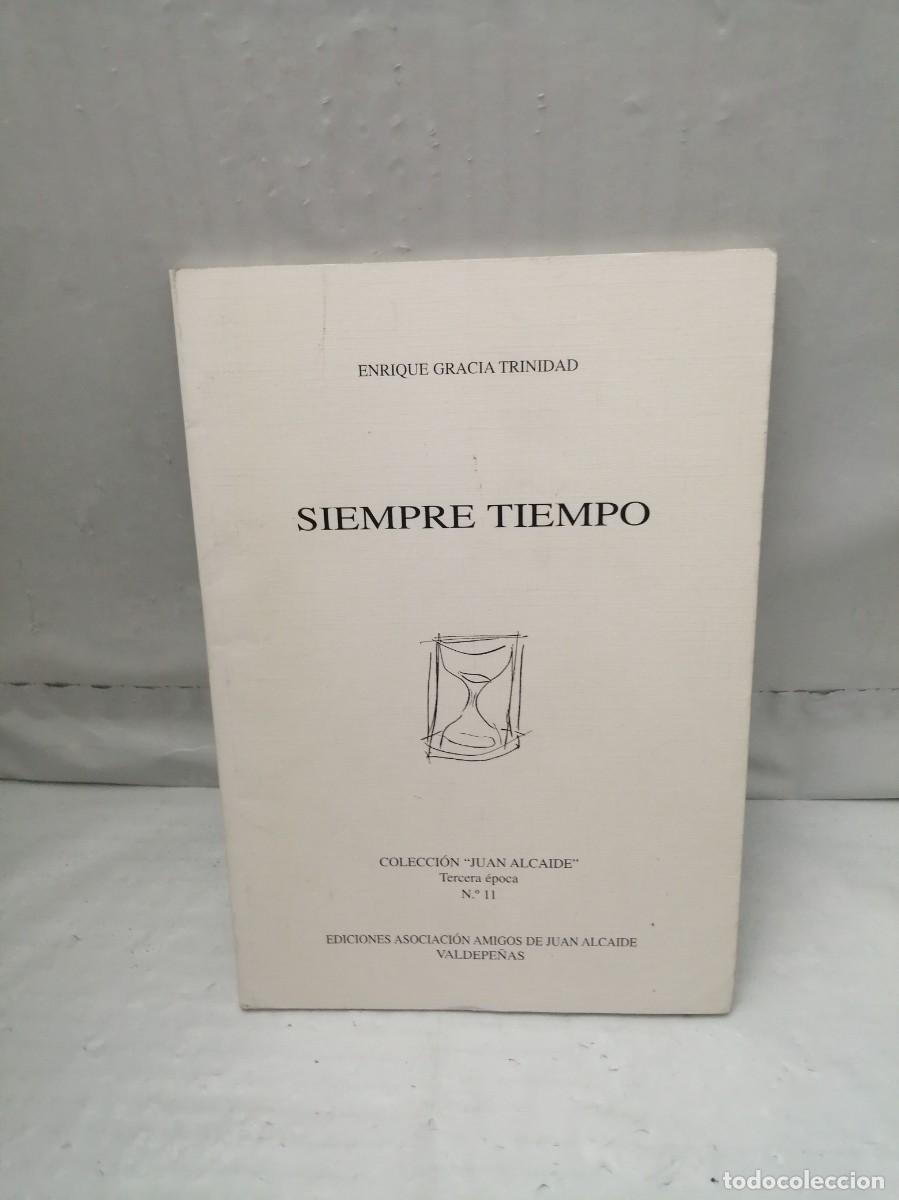 Libri di seconda mano: Enrique Gracia Trinidad: Siempre tiempo (Dedicatoria y firma aut&oacute;grafa de autor) PRIMERA EDICI&Oacute;N