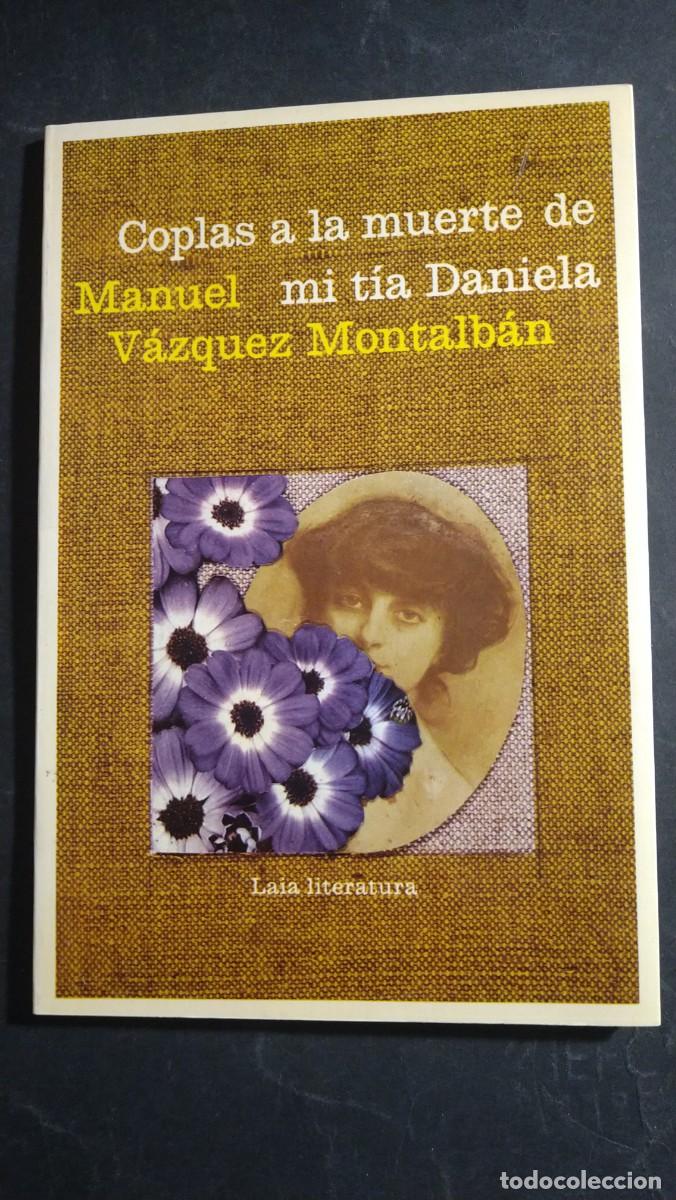 Libros de segunda mano: COPLAS A LA MUERTE DE MI TIA DANIELA - MANUEL VAZQUEZ MONTALB&Aacute;N
