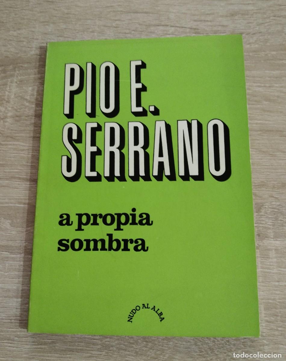 Libros de segunda mano: A PROPIA SOMBRA - Pio. E. Serrano - Foto 1