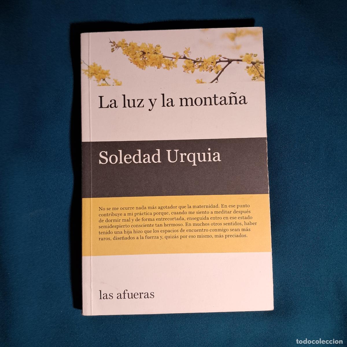 Livros em segunda m&atilde;o: LA LUZ Y LA MONTA&Ntilde;A. Soledad Urquia. Ed. Las afueras 2023