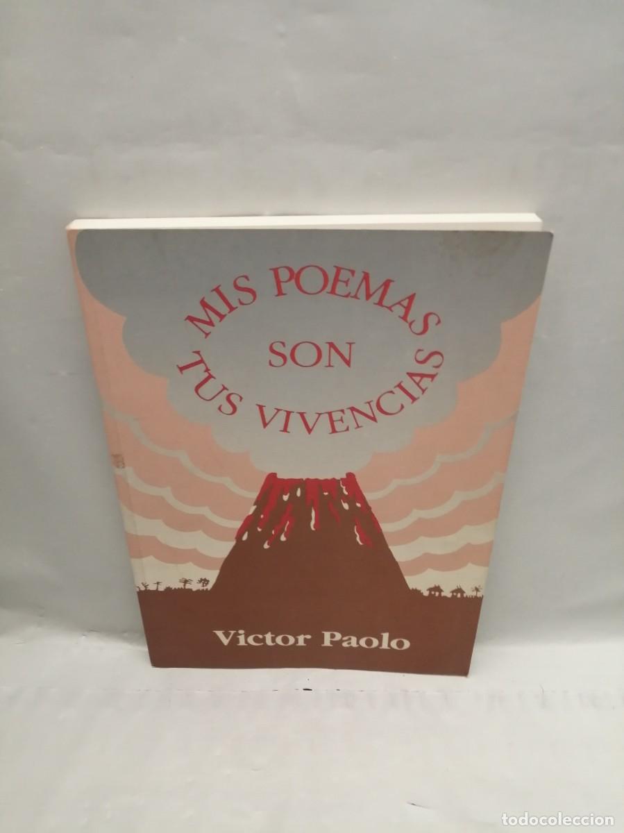 Libri di seconda mano: Mis poemas son tus vivencias (Dedicatoria y firma aut&oacute;grafa de autor, Primera edici&oacute;n)