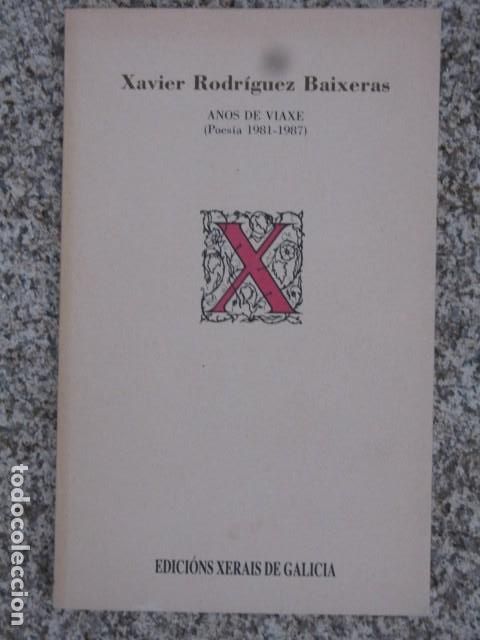 Libros de segunda mano: ANOS DE VIAXE (POES&Iacute;A 1981-1987) - RODR&Iacute;GUEZ BAIXERAS Xavier