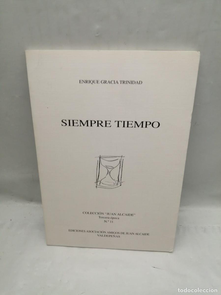 Libri di seconda mano: Enrique Gracia Trinidad: SIEMPRE TIEMPO (Dedicatoria y firma aut&oacute;grafa de autor, Primera edici&oacute;n)