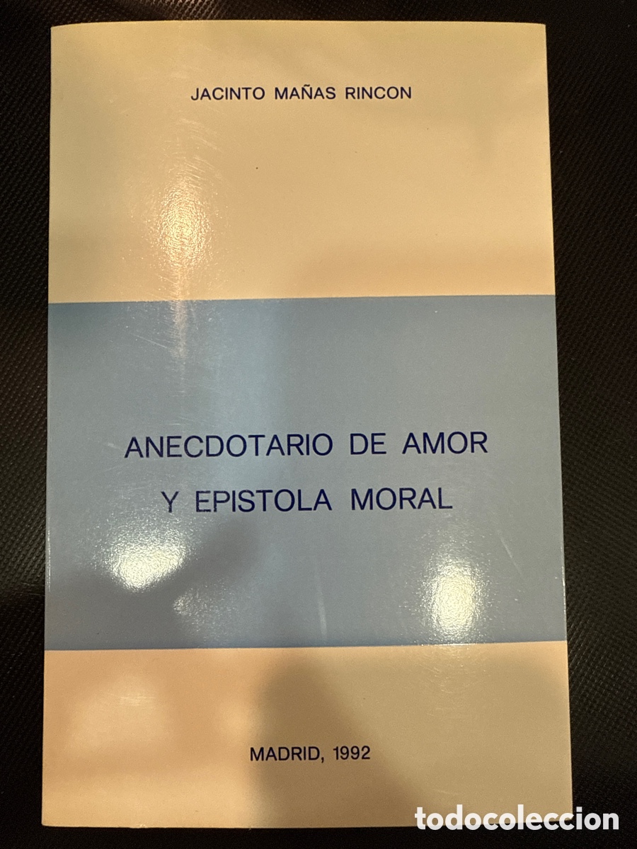 Gebrauchte B&uuml;cher: MA&Ntilde;AS RINC&Oacute;N, Jacinto. Anecdotario de amor y ep&iacute;stola moral: (Dedicatoria y aut&oacute;grafo del autor)