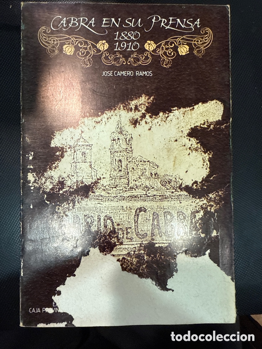 Livres d'occasion: CAMERO RAMOS, Jos&eacute;. Cabra en su prensa: (1880-1910)