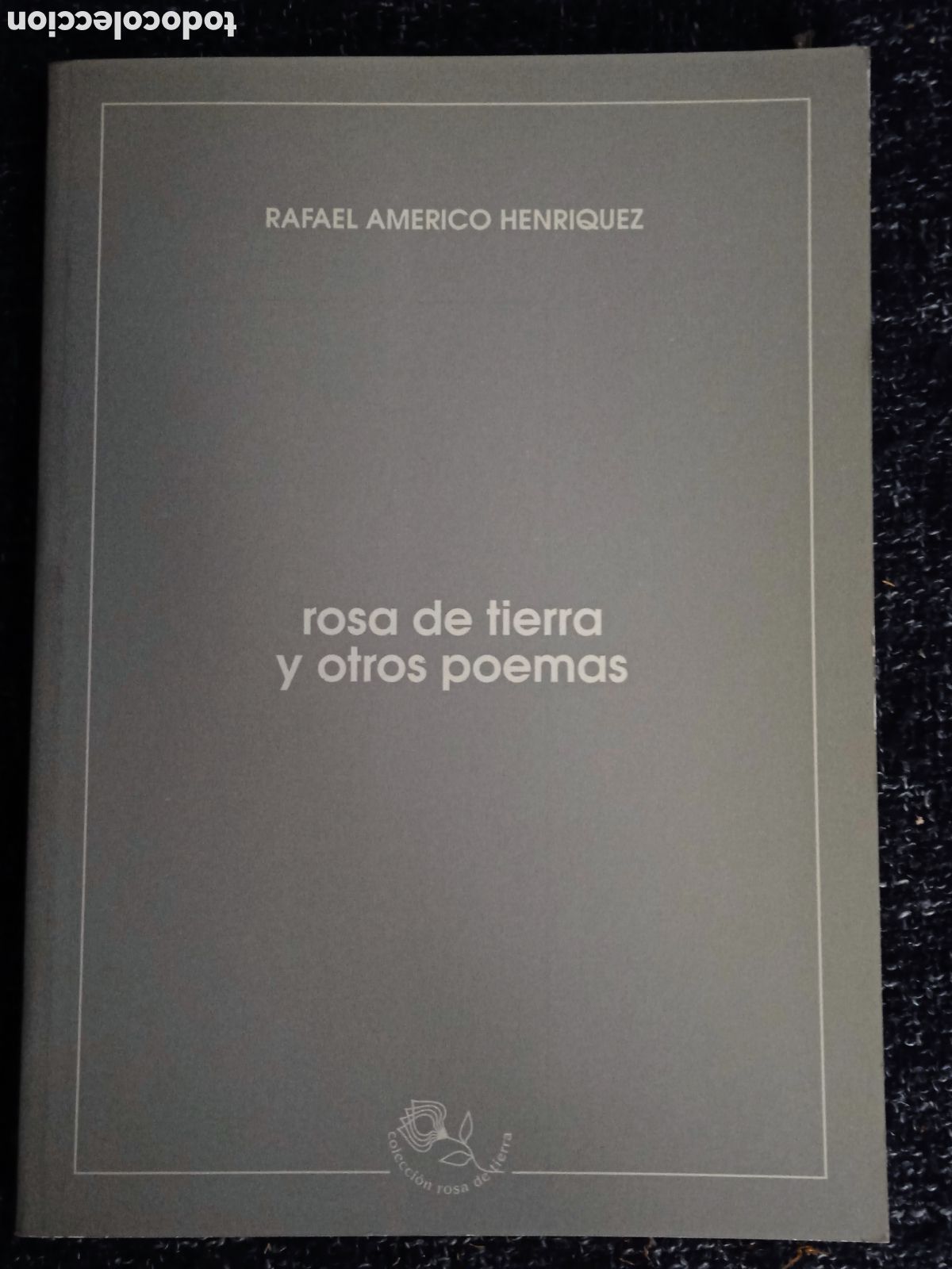 Second hand books: Rosa de tierra y otros poemas. / Rafael Am&eacute;rico Henr&iacute;quez