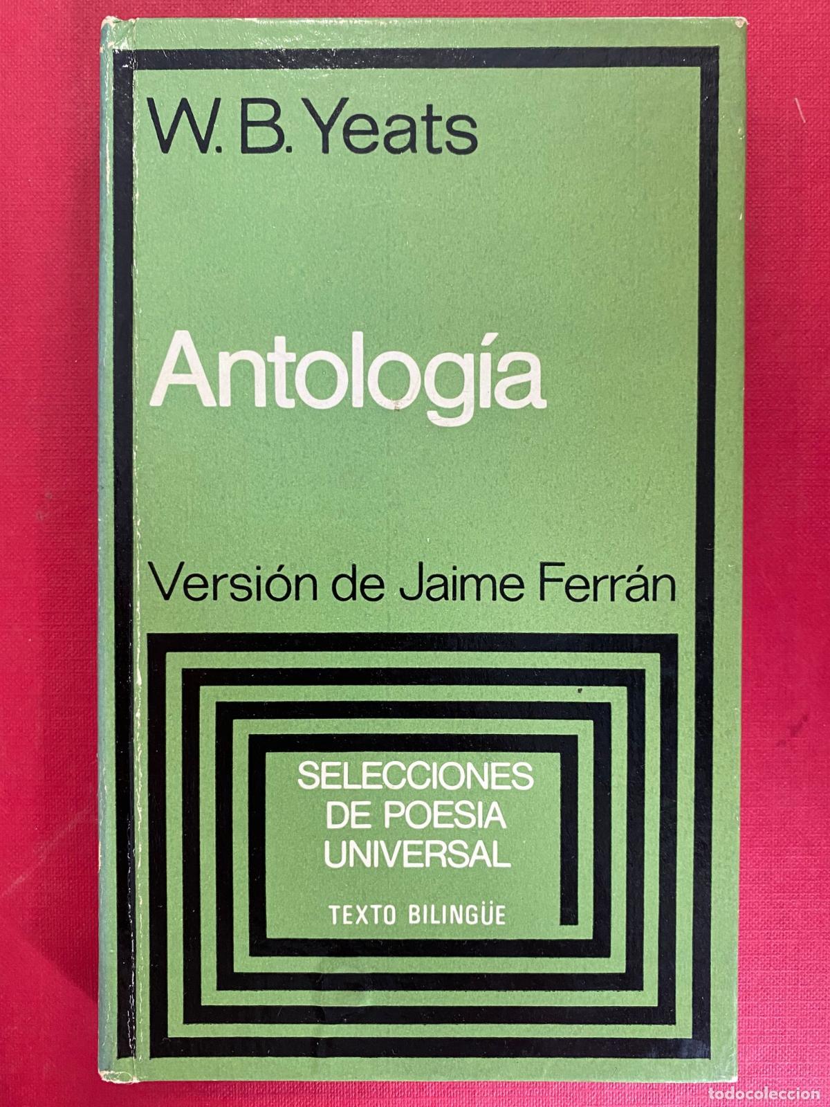 Libros de segunda mano: W. B Yeats . Antolog&iacute;a. Versi&oacute;n De Jaime Ferr&aacute;n - Foto 1
